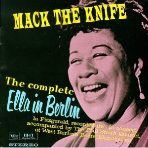 Mack the Knife: Complete Berlin Concert      - エラ・フィッツジェラルド