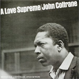 A LOVE SUPREME     - ジョン・コルトレーン