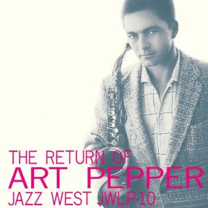 ザ・リターン・オブ・アート・ペッパー      - アート・ペッパー