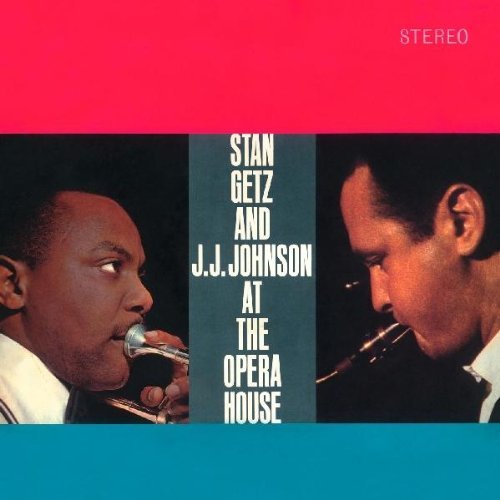 At the Opera House      - スタン・ゲッツ、J.J.ジョンソン