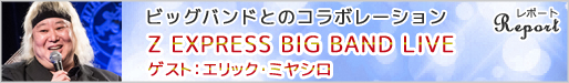 Z EXPRESS BIG BAND DEBUT LIVE